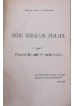 Moje widzenie świata: Parapsychologia w moim życiu, Szukamy szczęścia w przyrodzie, Powrót do ziół