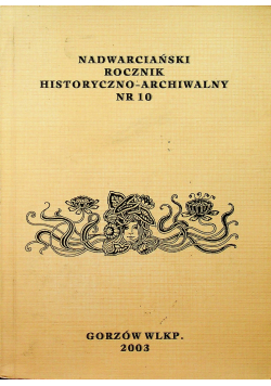 Nadwarciański rocznik historyczno archiwalny nr 10
