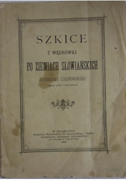 Szkice z wędrówki po ziemiach słowiańskich, 1884 r.