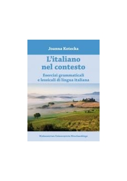 L'italiano nel contesto. Esercizi grammaticali e lessicali di lingua italiana