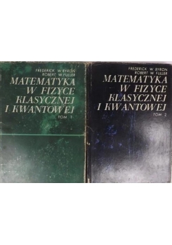 Matematyka w fizyce klasycznej i kwantowej . Tom I i Tom II
