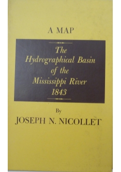 The Hydrographical Basin of the Mississippi River 1843