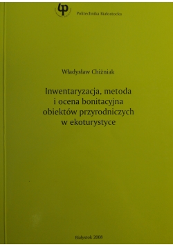 Inwentaryzacja, metoda i ocena bonitacyjna obiektów przyrodniczych w ekoturystyce