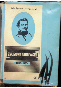 Zygmunt Padlewski 1835 1963