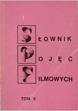 Słownik pojęć filmowych Tom 5