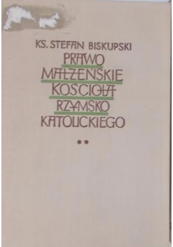 Prawo małżeńskie kościoła Rzymsko Katolickiego  2 tomy