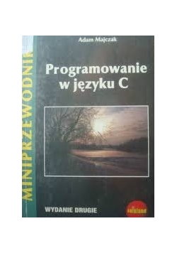 Miniprzewodnik Programowanie w języku C + Autograf Majczaka