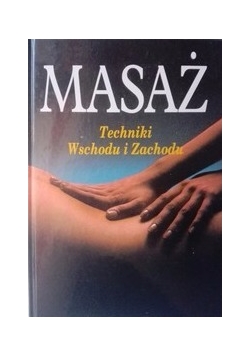 Masaż, techniki wschodu i zachodu