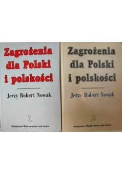 Zagrożenia dla Polski i polskości ,Tom I,II