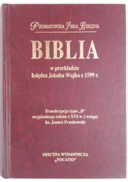 Biblia w przekładzie księdza Jakuba Wujka z 1599r.