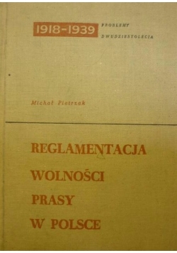 Reglamentacja wolności prasy w Polsce (1918-1939)