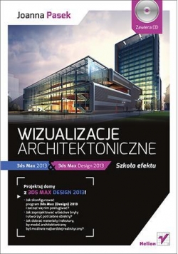 Wizualizacje architektoniczne. 3ds Max 2013 ...