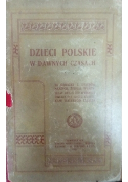 Dzieci polskie  w dawnych czasach, 1907 r.