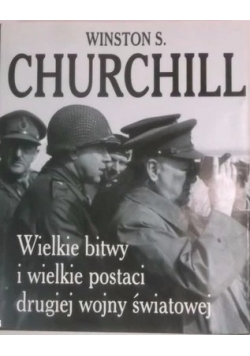 Wielkie bitwy i wielkie postaci drugiej wojny światowej