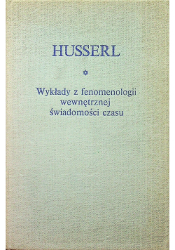 Wykłady z fenomenologii wewnętrznej świadomości czasu