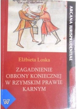 Zagadnienie obrony koniecznej w rzymskim prawie karnym