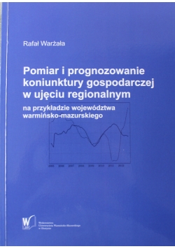 Pomiar i prognozowanie koniunktury gospodarczej w ujęciu regionalnym