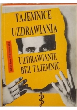 Tajemnice uzdrawiania uzdrawianie bez tajemnic
