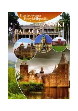 Ilustrowana encyklopedia Zamki Pałace