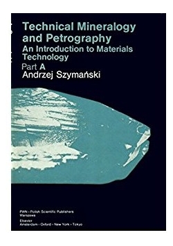 Technical Mineralogy and Petrography, part A