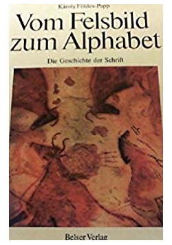 Vom Felsbild zum Alphabet