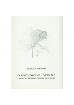 O wychowaniu dziecka z punktu widzenia wiedzy  duchowej