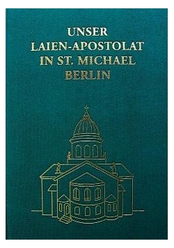 Unser Laienapostolat im St Michael Berlin