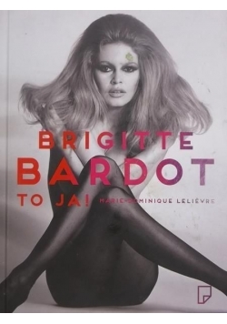 Brigitte Bardot to ja