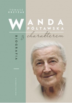 Wanda Półtawska.Biografia z charakterem