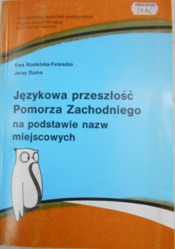 Językowa przeszłość Pomorza Zachodniego na podstawie nazw miejscowych