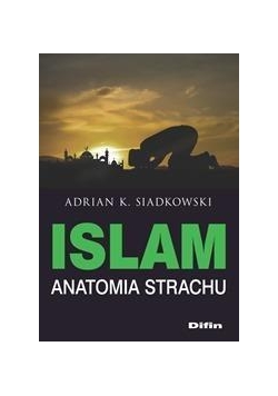 Islam. Anatomia strachu