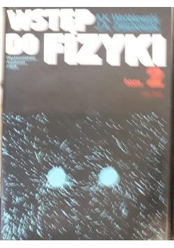 Wstęp do fizyki 2, cz 1 i 2