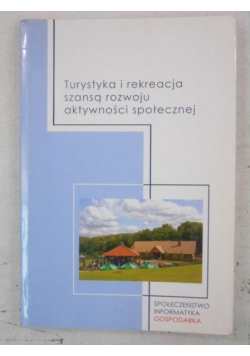 Turystyka i rekreacja szansą rozwoju aktywności społecznej