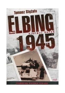 Elbing 1945 Tom 2 Pierwyj Gorod