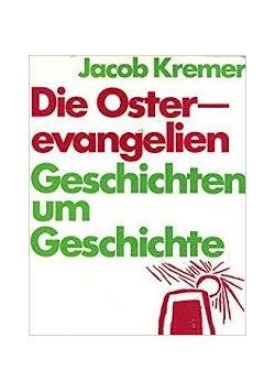 Die Osterevangelien: Geschichten um Geschichte + autograf autora
