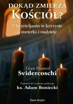 Dokąd zmierza Kościół Chrześcijanin w kryzysie  rozterki i nadzieje