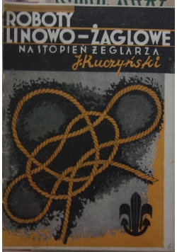 Roboty linowo - żaglowe na stopień żeglarza, 1933 r.
