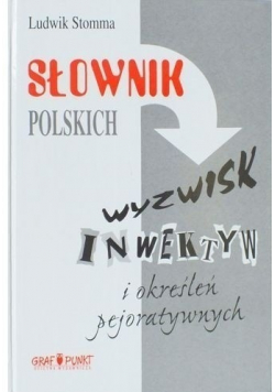 Słownik polskich wyzwisk inwektyw i określeń pejoratywnych