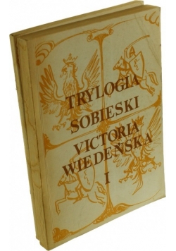 Trylogia Sobieski Victoria Wiedeńska, Tom I-II