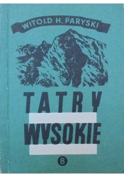 Tatry wysokie Przewodnik taternicki cz VIII