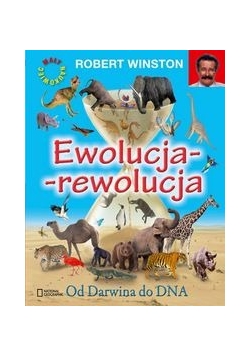 Ewolucja-rewolucja. Od Darwina do DNA