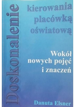 Doskonalenie kierowania placówką oświatową+ autograf