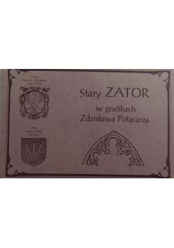 Stary Zator w grafikach Zdzisława Połącarza