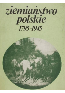 Ziemiaństwo Polskie 1795 1945
