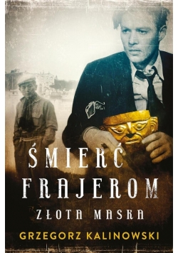 Śmierć frajerom. Złota maska