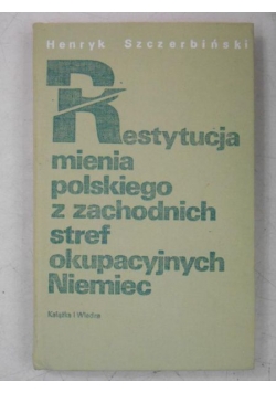 Restytucja mienia polskiego z zachodnich stref okupacyjnych Niemiec