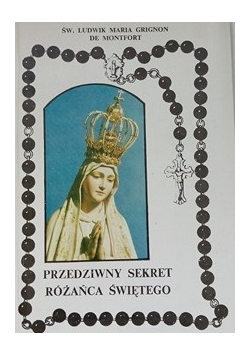 Przedziwny sekret różańca świętego