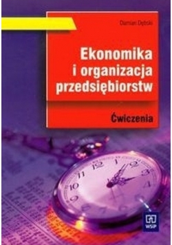 Ekonomika i organizacja przedsiębiorstw ćwiczenia Szkoła ponadgimnazjalna