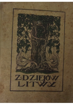 Z dziejów pogańskiej Litwy, ok 1913 r.