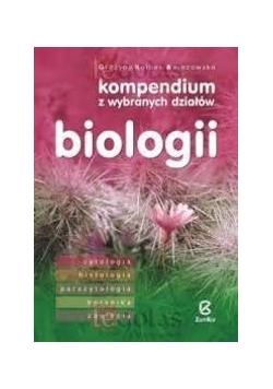 Kompendium z wybranych działów biologii